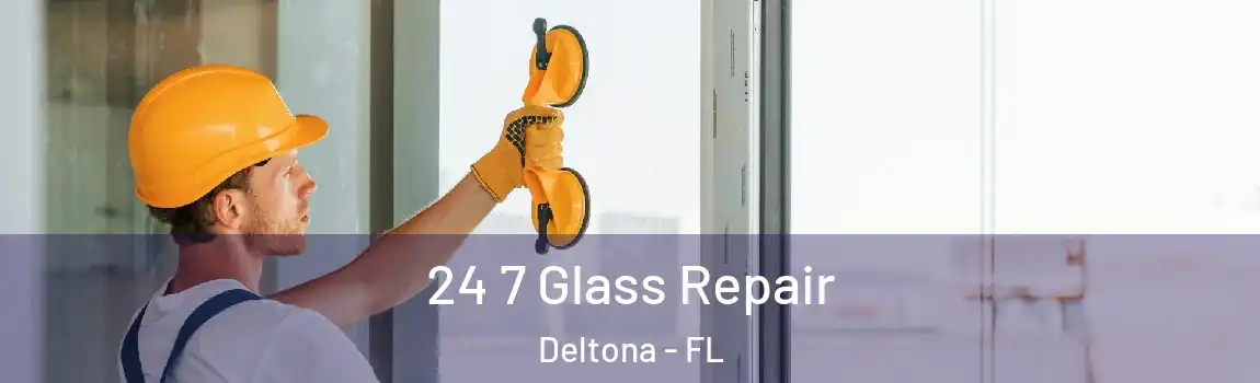  24 7 Glass Repair Deltona - FL