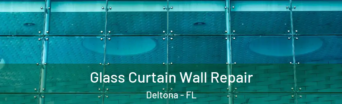  Glass Curtain Wall Repair Deltona - FL