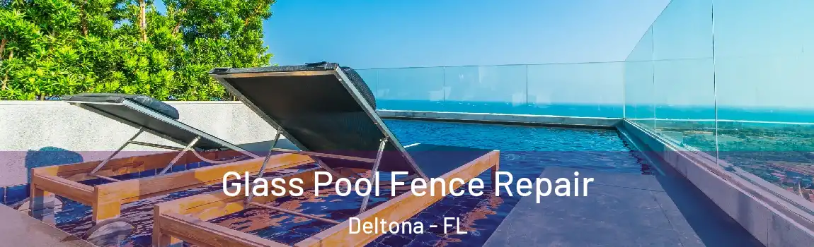  Glass Pool Fence Repair Deltona - FL