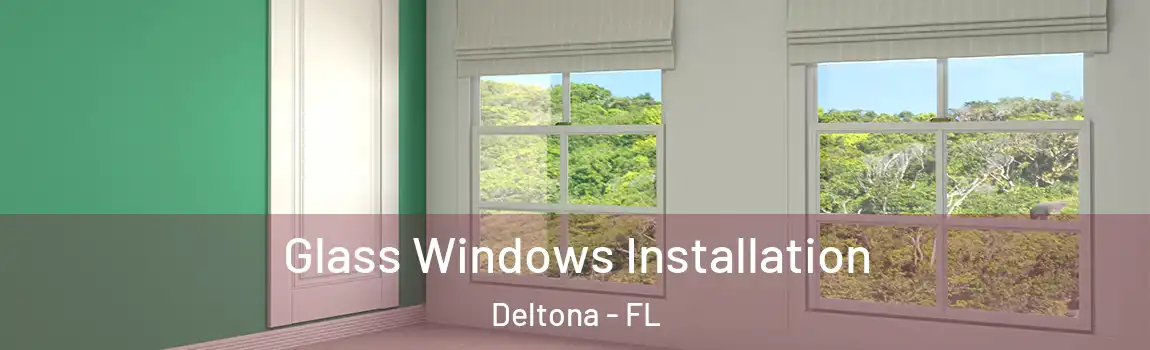  Glass Windows Installation Deltona - FL